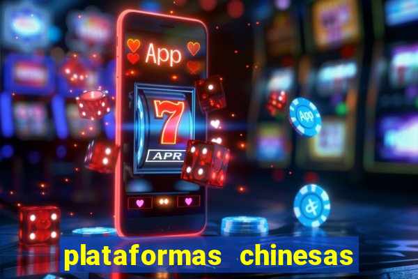 plataformas chinesas de apostas